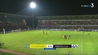 Match de gala FC Gueugnon  Variétés Club de France  LES BUTS [upl. by Japeth]