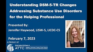 Understanding DSM5TR Changes Addressing Substance Use Disorders for the Helping Professional [upl. by Yonina]