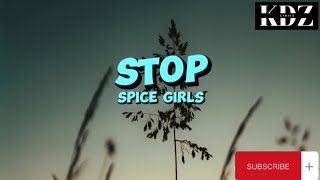 Spice Girls  Stop Lyrics [upl. by Atalie340]