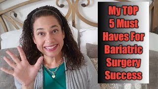 My TOP 5 Must Haves for Bariatric SurgeryGastric Sleeve Success [upl. by Magas]