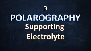 Polarography  Supporting Electrolyte Part 3 HINENG [upl. by Dosi]