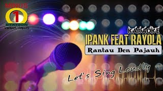 Ipank Feat Rayola  Rantau Den Pajauh quotKaraoke Instrumental Tanpa Vokal [upl. by Keene]