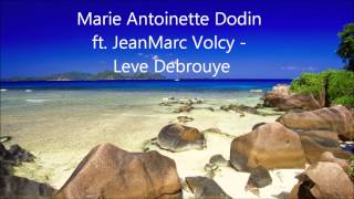 Marie Antoinette Dodin ft Jean Marc Volcy  Leve Debrouye [upl. by Berghoff998]