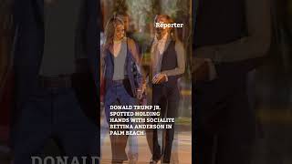 Donald Trump Jr Spotted Holding Hands with Socialite Bettina Anderson in Palm Beach [upl. by Laurence]