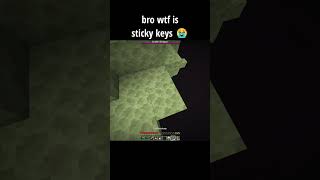 bro wtf is sticky keys 😭 [upl. by Fermin388]