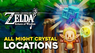 Zelda Echoes Of Wisdom All Might Crystal Locations [upl. by Samuele]