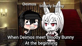 When Deimos meet Bloody Bunny at the beginning [upl. by Enamrahc]