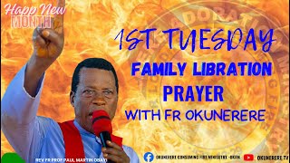 FIRST TUESDAY FAMILY LIBRATION PRAYER WITH FR OKUNERERE [upl. by Nymzaj617]