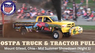 Mount Gilead Ohio  OSTPA Truck amp Tractor Pull 2023  Mid Summer Showdown Night 1 [upl. by Pugh]