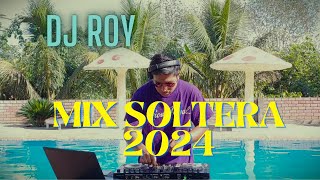 MIX SOLTERA 2024 DJ ROY [upl. by Yral]