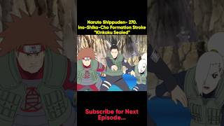 Naruto Shippuden 270InoShikaCho Formation StrokequotKinkaku Sealedquot naruto anime [upl. by Ekalb]