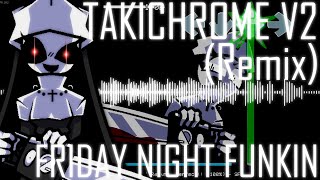 Fanmade Takichrome V2 RemixCover MIDIFLP Credit to BLAZINGMUSIC263 [upl. by Ahsille797]