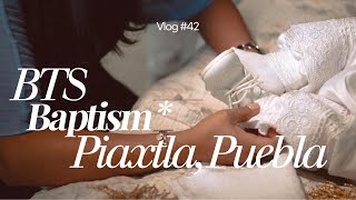 BTS UN BAUTIZO EN PIAXTLA PUEBLA  AKA ENTRE NOS CON MARIA YJC vlog42 [upl. by Enibas293]