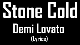 Stone Cold  Demi Lovato Lyrics [upl. by Anial175]