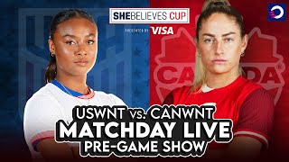 USWNT 🇺🇸 vs CanWNT 🇨🇦 2024 SheBelieves Cup FINAL  OneSoccer MATCHDAY LIVE PreShow 🔴 [upl. by Bastien]