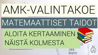 🐞 AMKvalintakoe 2021 Matemaattiset taidot osio  Mitä harjoitella ensin pääsykoe matematiikka [upl. by Adnuhsed]