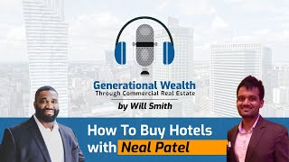 How To Buy Hotels w Neal Patel [upl. by Nael]