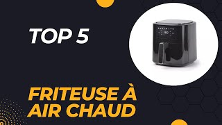 Top 5 Meilleure Friteuse à Air Chaud 2024 [upl. by Ivanah]