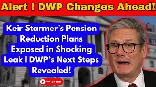 DWP Pension Cuts EXPOSED Keir Starmer’s Secret Plan Revealed in Shocking Blunder [upl. by Nnylsia]