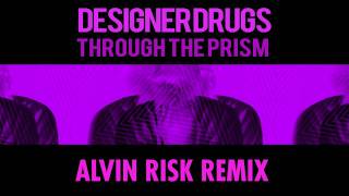 DESIGNER DRUGS THROUGH THE PRISM ALVIN RISK REMIX [upl. by Ave]