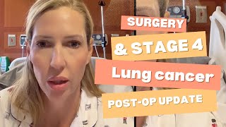 Surgery amp stage 4 lung cancer  Post op update [upl. by Desberg]