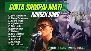 KANGEN BAND  CINTA SAMPAI MATI  DIMANA PERASAANMU  MERAYU TUHAN  LAGU POP TERPOPULER 2024 [upl. by Nodyl676]