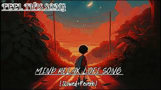 o sajni rha kasa Kata din SlowedReverb  Mind RELAX LOFI SONG [upl. by Milah]