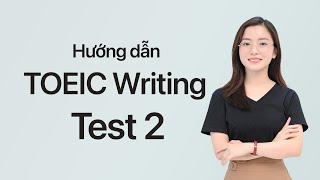 Hướng dẫn TOEIC Writing Test 2 [upl. by Nord]