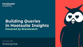 Building Queries in Hootsuite Insights Powered by Brandwatch [upl. by Kordula]