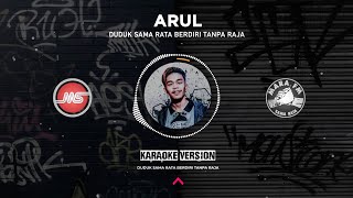 ARUL  DUDUK SAMA RATA BERDIRI TANPA RAJA Official Karaoke Video [upl. by Gould335]