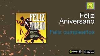 Feliz Aniversario  La música para tu fiesta  Feliz cumpleaños [upl. by Milah945]