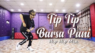 Tip Tip Barsa Paani HipHop Remix Dance Video by Ajay Poptron [upl. by Acinorej658]