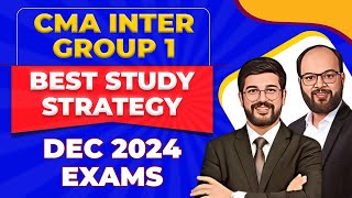 Best Study Strategy CMA Inter Group 1  CMA Inter Dec 24 Study Plan  How to Clear CMA Inter Group 1 [upl. by Aicital]