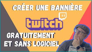 Comment Créer une Bannière TWITCH SANS LOGICIEL et GRATUITEMENT [upl. by Aissilem]