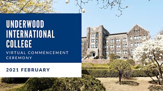 Underwood International College 2021 February Virtual Commencement Ceremony [upl. by Cran]