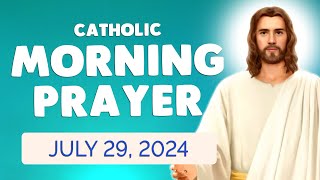 🙏 Catholic MORNING PRAYER TODAY 🙏 Monday July 29 2024 Prayers [upl. by Ahsahs865]