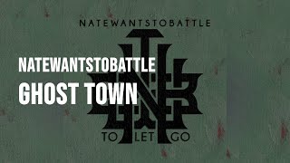 NateWantsToBattle  Ghost Town Clean  Lyrics [upl. by Gardell]