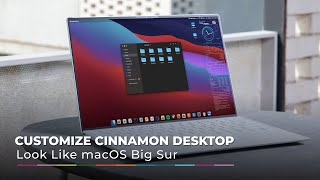 How to Customize Your Cinnamon Desktop Look Like MacOS Big Sur [upl. by Allegra600]