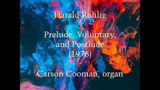 Harald Rohlig — Prelude Voluntary and Postlude 1976 for organ [upl. by Leyla451]