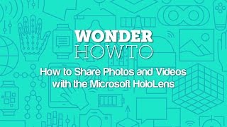 Share Pictures amp Videos with the Microsoft HoloLens HowTo [upl. by Hana]