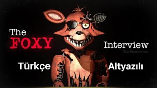 The Foxy Interview Türkçe Altyazılı fnaf [upl. by Nedrah656]