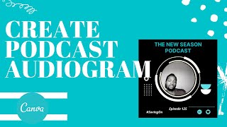 Create FREE Audiograms for your Podcasts in Canva  Full Tutorial [upl. by Milissa260]