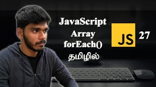 forEach Array Method in JavaScript  தமிழில் [upl. by Fleeta]