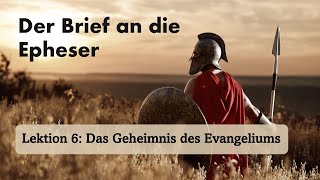 Bibelstudien Lektion 6 Das Geheimnis des Evangeliums  Kurt Piesslinger [upl. by Angelis193]