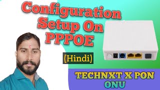 Learn How to Configure technxt xpon onu in Hindi  xpon onu configuration in hindi [upl. by Elfie]