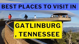 12 Best Places To Visit In Gatlinburg Tennessee 2024 [upl. by Kassey]