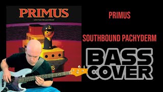 Primus  Southbound Pachyderm Bass Cover [upl. by Ennovahs]