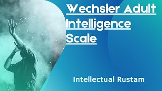 Wechsler Adult Intelligence Scale [upl. by Dallman]