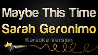 Sarah Geronimo  Maybe This Time Karaoke Version [upl. by Madel441]