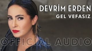 Devrim Erden  Gel Vefasız Official Audio [upl. by Mccomb]